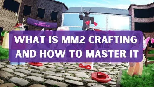 What is MM2 Crafting and How to Master It